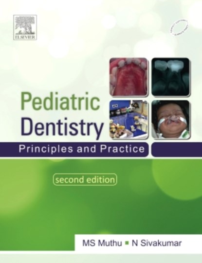 Paediatric Dentistry: Principles and Practice, M. S. Muthu ; N Sivakumar - Paperback - 9788131228180