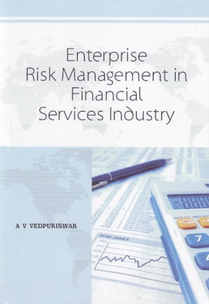 Enterprise Risk Management in Financial Services Industry, A V,  B.Tech Vedpuriswar - Paperback - 9788131404355