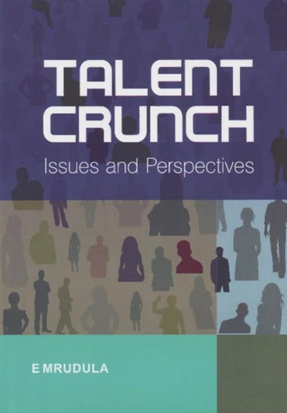 Talent Crunch, E,  PGDBA Mrudula - Paperback - 9788131407967