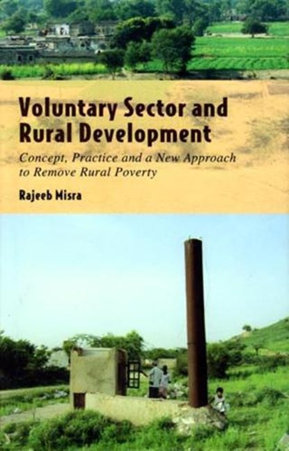 Voluntary Sector and Rural Development, Rajeeb Misra - Paperback - 9788131601228