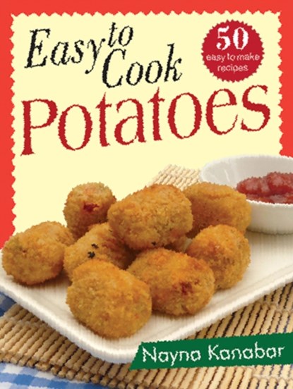 Easy to Cook Potatoes, Nayna Kanabar - Paperback - 9788131911297