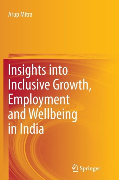 Insights into Inclusive Growth, Employment and Wellbeing in India, niet bekend - Paperback - 9788132217374