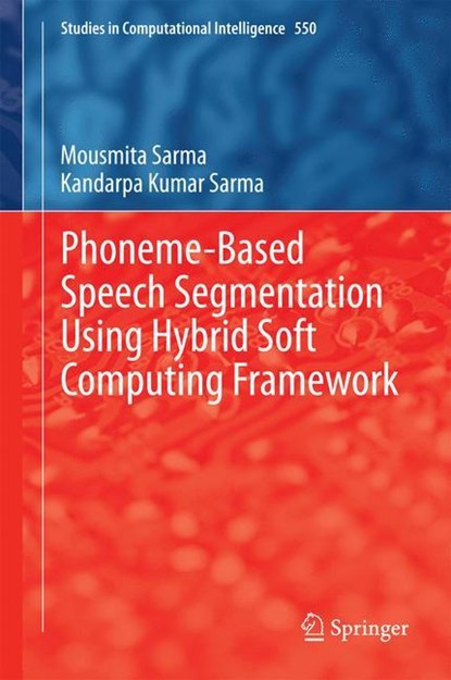 Phoneme-Based Speech Segmentation using Hybrid Soft Computing Framework, niet bekend - Gebonden - 9788132218616
