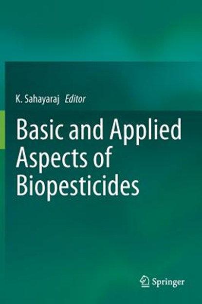 Basic and Applied Aspects of Biopesticides, SAHAYARAJ,  K. - Gebonden - 9788132218760