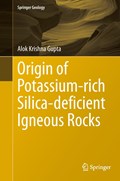 Origin of Potassium-rich Silica-deficient Igneous Rocks | Alok Krishna Gupta | 