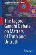 The Tagore-Gandhi Debate on Matters of Truth and Untruth | Bindu Puri | 