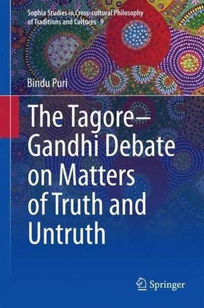 The Tagore-Gandhi Debate on Matters of Truth and Untruth, Bindu Puri - Gebonden - 9788132221159