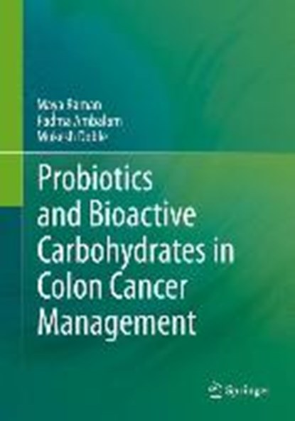 Probiotics and Bioactive Carbohydrates in Colon Cancer Management, RAMAN,  Maya ; Ambalam, Padma ; Doble, Mukesh - Gebonden - 9788132225850