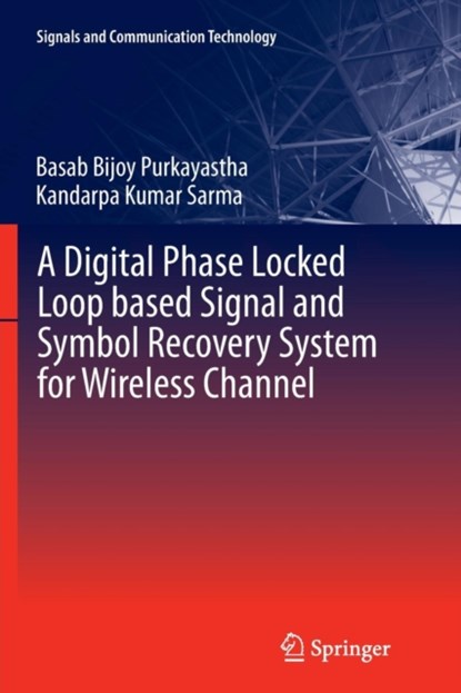 A Digital Phase Locked Loop based Signal and Symbol Recovery System for Wireless Channel, niet bekend - Paperback - 9788132229391