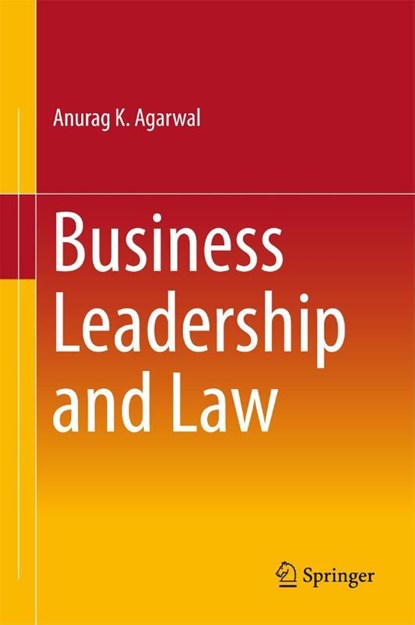 Business Leadership and Law, Anurag K. Agarwal - Gebonden - 9788132236801
