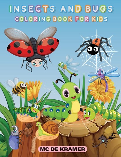 Insects and bugs coloring book for kids, M C de Kramer - Paperback - 9788159758874