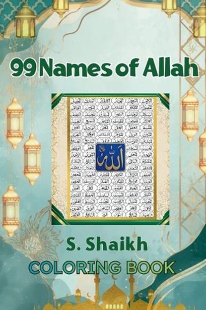 99 names of Allah Coloring Book, S Shaikh - Gebonden - 9788169067737