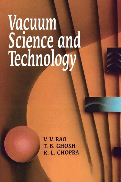 Vacuum Science and Technology, V. V. Rao ; T. B. Ghosh ; K. L. Chopra - Paperback - 9788170237631