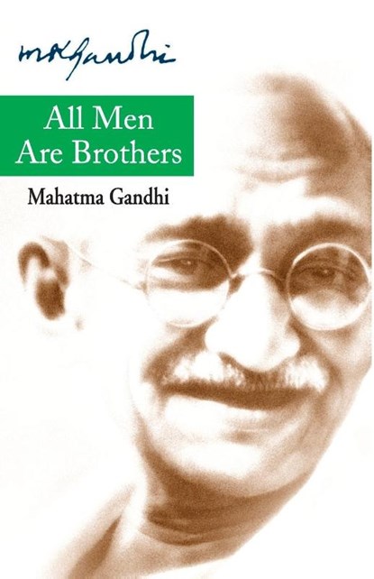 All Men are Brothers, Mohandas K. Gandhi - Paperback - 9788170289647