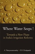 Where Water Seeps! | Narayanamoorthy, A ; Deshpande, R.S. | 