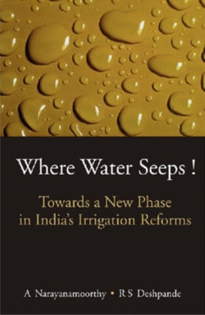 Where Water Seeps!, A Narayanamoorthy ; R.S. Deshpande - Gebonden - 9788171884216