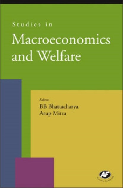 Studies in Macroeconomics and Welfare, B.B. Bhattacharya ; Arup Mitra - Gebonden - 9788171884612