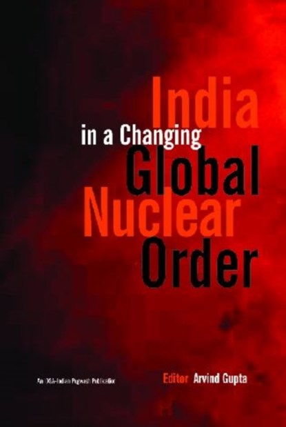 India in A Changing Global Nuclear Order, niet bekend - Gebonden - 9788171887705