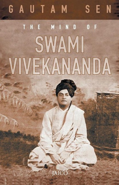 The Mind of Swami Vivekananda, Gautam Sen - Paperback - 9788172242121