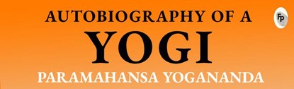 Yogananda, P: Autobiography of a Yogi, Paramahansa Yogananda - Paperback - 9788172345365