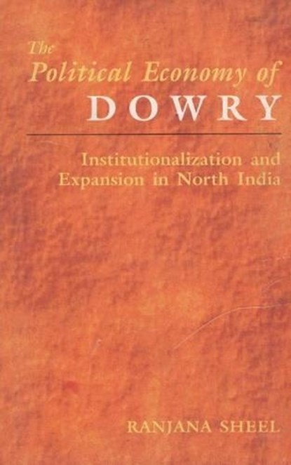 Political Economy of Dowry, SHEEL,  Dr Ranjana - Gebonden - 9788173042645