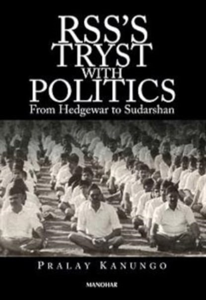 RSS's Tryst With Politics, Pralay Kanungo - Gebonden - 9788173043987