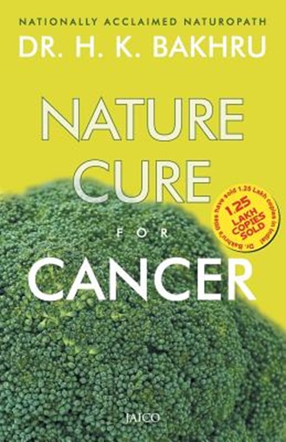 Nature Cure for Cancer, Dr. H.K. Bakhru - Paperback - 9788179927632