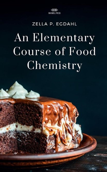 AN ELEMENTARY COURSE OF FOOD CHEMISTRY, Zella P. Egdahl - Paperback - 9788180943119