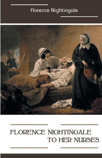 Florence Nightingale to Her Nurses, Florence Nightingale - Paperback - 9788180944062
