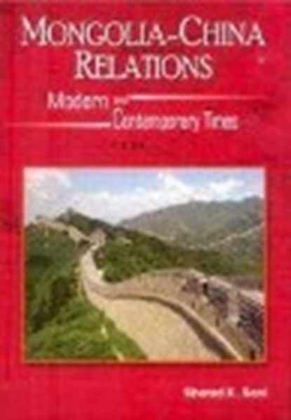 Mongolia-China Relations, SONI,  Sharad K. - Gebonden - 9788182741966