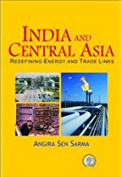 India and Central Asia, Angira Sen Sarma - Gebonden - 9788182744370