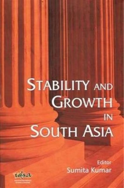 Stability and Growth in South Asia, Sumita Kumar - Gebonden - 9788182747487