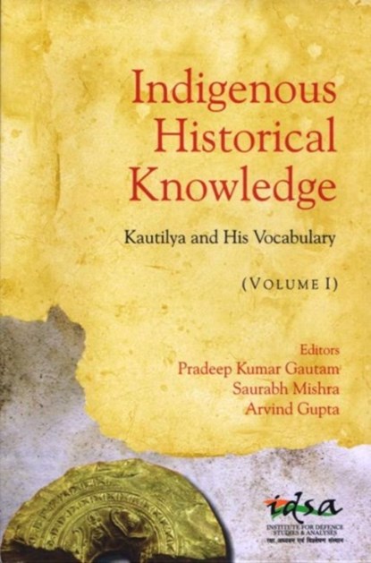 Indigenous Historical Knowledge, Volume I, Pradeep Kumar Gautam - Gebonden - 9788182748491