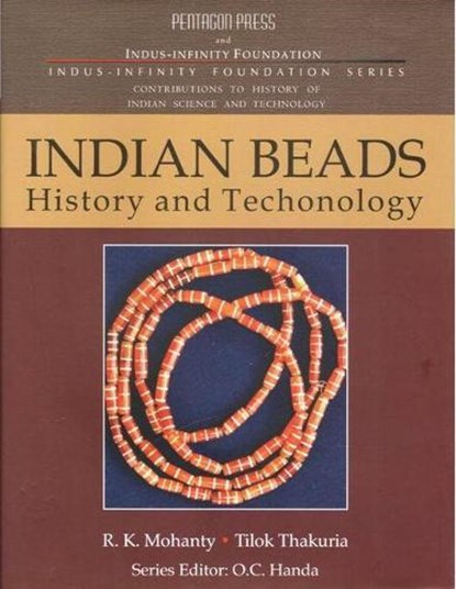 Indian Beads History and Technology, R. K. Mohanty - Gebonden - 9788182748699