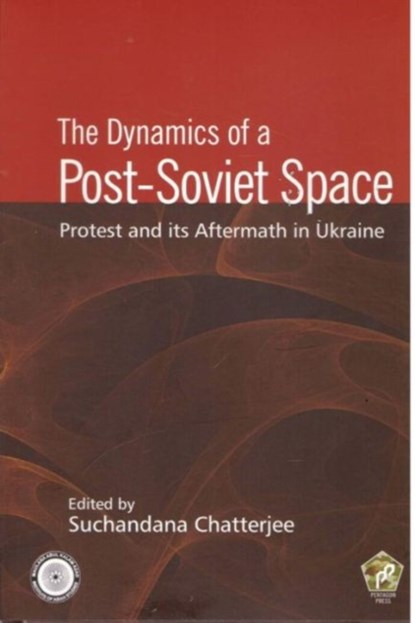The Dynamics of a Post-Soviet Space, Suchandana Chatterjee - Gebonden - 9788182749214