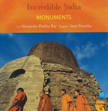 Incredible India -- Monuments, Himanshu Prabha Ray - Gebonden - 9788183280730