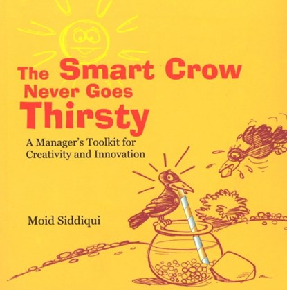 Smart Crow Never Goes Thirsty, Moid Siddiqui - Paperback - 9788183281188
