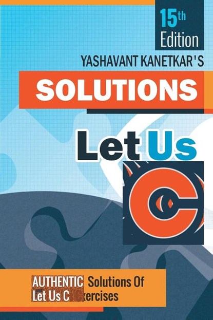 Let us C Solutions -15th Edition, Yashavant Kanetkar ; Na - Paperback Adobe PDF - 9788183331777