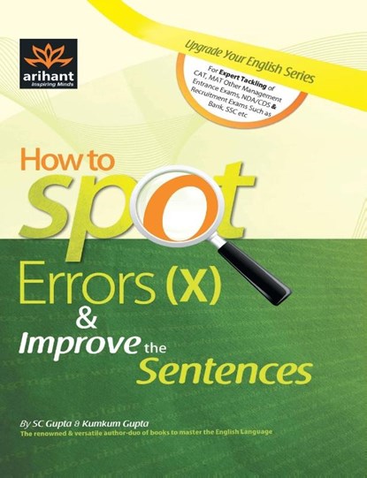How to Spot Errors (X) & Improve the Sentences, S.C. Gupta ; Kumkum Gupta - Paperback - 9788183482134