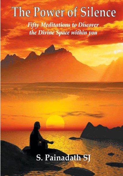 The Power of Silence, Sebastian Painadath - Paperback - 9788184581690