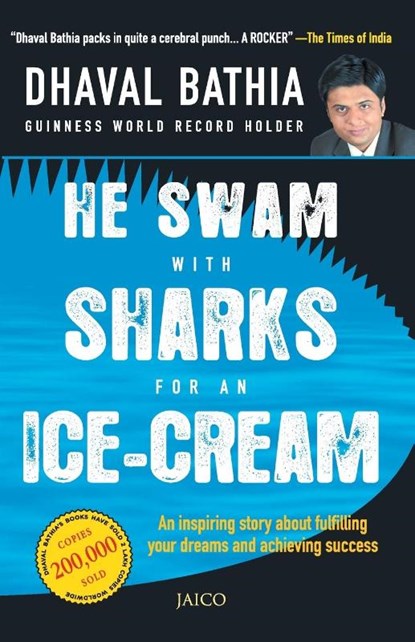 He Swam with Sharks for an Ice-cream, Dhaval Bathia - Paperback - 9788184950663