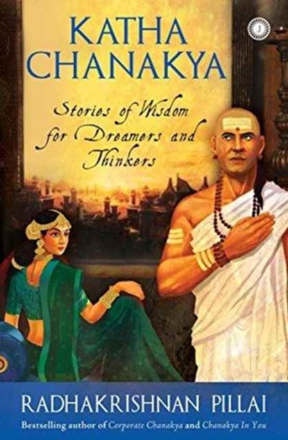 Katha Chanakya, Radhakrishnan Pillai - Paperback - 9788184959802