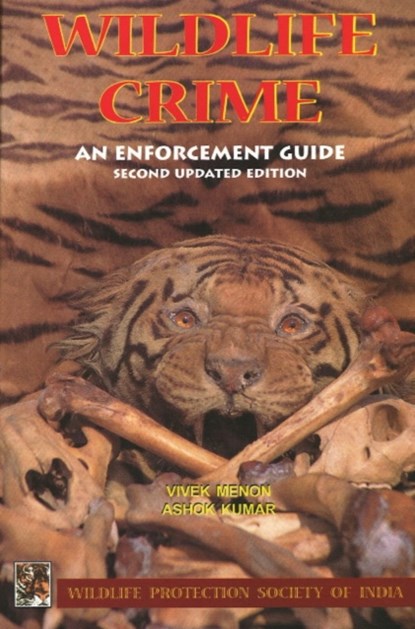 Wildlife Crime, Vivek Menon ; Ashok Kumar - Paperback - 9788185019833