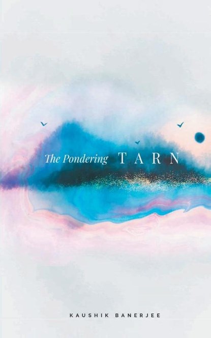THE PONDERING TARN, Kaushik Banerjee - Paperback - 9788187393214
