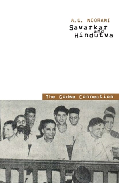 Savarkar and Hindutva, A. G. Noorani - Paperback - 9788187496830