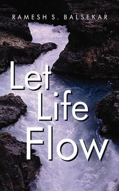 Let Life Flow, BALSEKAR,  Ramesh S. - Paperback - 9788188479160