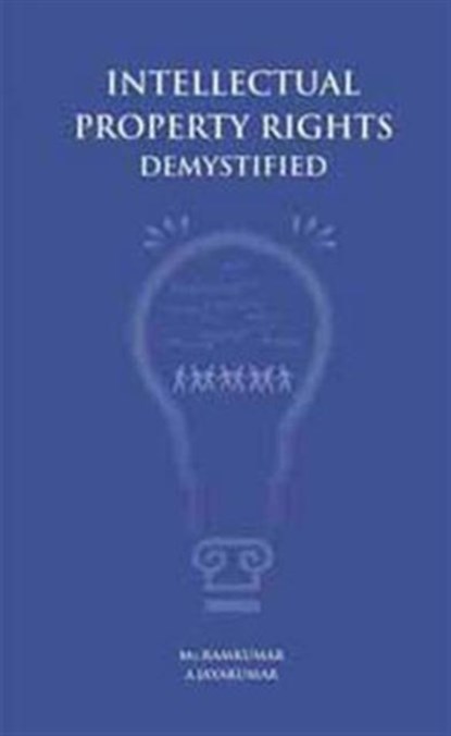 Intellectual Property Rights Demystified, Mu. Ramkumar ; A. Jayakumar - Paperback - 9788189422875