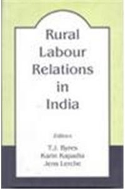 Rural Labour Relations in India, T. J. Byres - Gebonden - 9788190109833