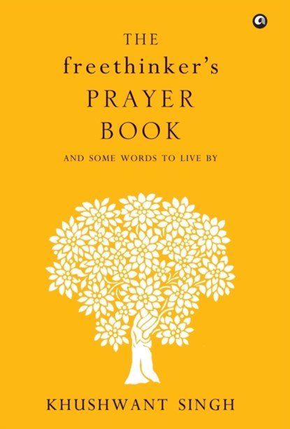 The Freethinker's Prayer Book, Khushwant Singh - Gebonden - 9788192328041