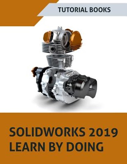 SOLIDWORKS 2019 Learn by doing, Tutorial Books - Paperback - 9788193724187